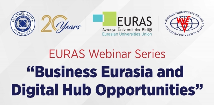 &quot;Business Eurasia and Digital Hub Opportunities&quot; - Invitation to EURAS Webinar