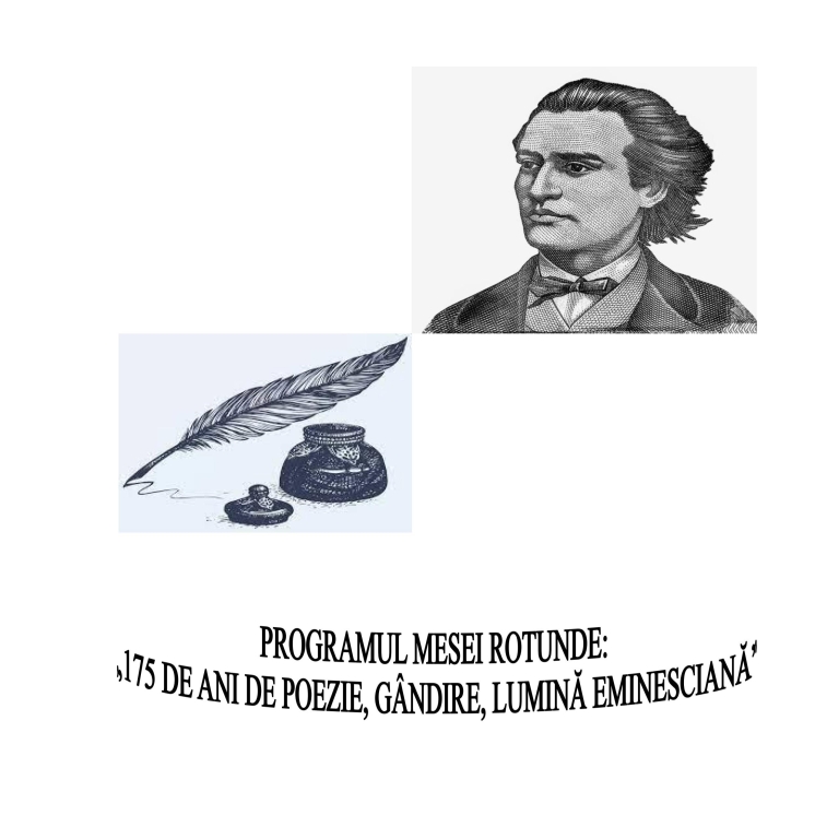 PROGRAMUL MESEI ROTUNDE: "175 DE ANI DE POEZIE, G&Acirc;NDIRE, LUMINĂ EMINESCIANĂ"