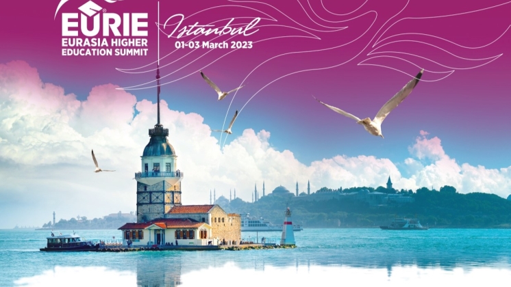 EURIE - EURASIA HIGHER EDUCATION SUMMIT, 01-03 March 2023 in Istanbul- Turkey